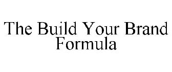 THE BUILD YOUR BRAND FORMULA