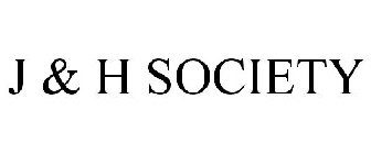 J & H SOCIETY