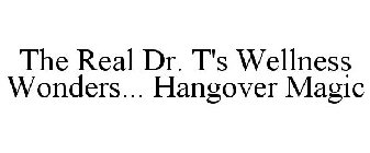 THE REAL DR. T'S WELLNESS WONDERS... HANGOVER MAGIC