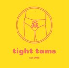 TIGHT TAMS EST 2018