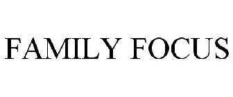 FAMILY FOCUS
