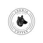 LUDWIG MICRO BATCH, EST. 2018 BROOKLYN, NEW YORK COFFEE