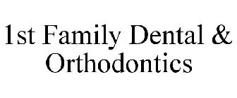 1ST FAMILY DENTAL & ORTHODONTICS