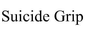 SUICIDE GRIP