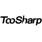 TOOSHARP