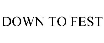 DOWN TO FEST