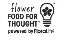 FLOWER FOOD FOR THOUGHT POWERED BY FLORALIFE