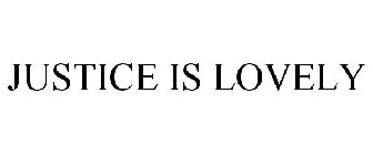 JUSTICE IS LOVELY
