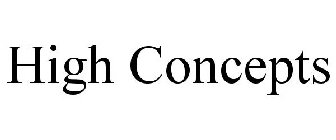 HIGH CONCEPTS