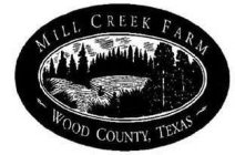 MILL CREEK FARM WOOD COUNTY, TEXAS