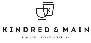 K KINDRED & MAIN COFFEE + CONVERSATION