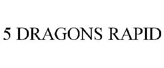 5 DRAGONS RAPID