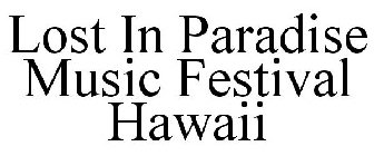 LOST IN PARADISE MUSIC FESTIVAL