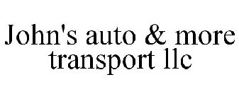 JOHN'S AUTO & MORE TRANSPORT LLC