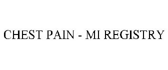 CHEST PAIN - MI REGISTRY