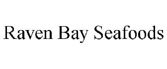 RAVEN BAY SEAFOODS