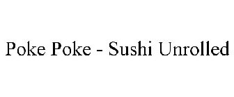 POKE POKE - SUSHI UNROLLED