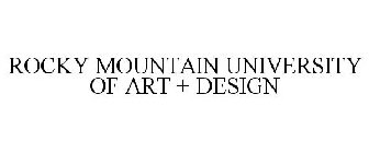 ROCKY MOUNTAIN UNIVERSITY OF ART + DESIGN