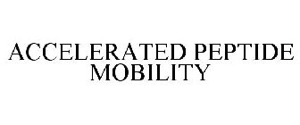 ACCELERATED PEPTIDE MOBILITY