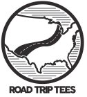 ROAD TRIP TEES