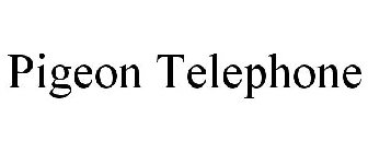 PIGEON TELEPHONE