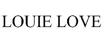 LOUIE LOVE