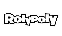 ROLYPOLY