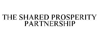 THE SHARED PROSPERITY PARTNERSHIP