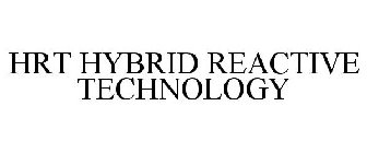 HRT HYBRID REACTIVE TECHNOLOGY