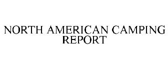 NORTH AMERICAN CAMPING REPORT