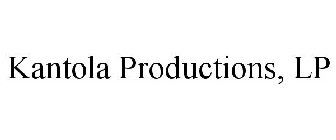 KANTOLA PRODUCTIONS, LP