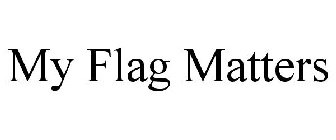 MY FLAG MATTERS
