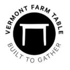 VERMONT FARM TABLE BUILT TO GATHER