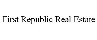 FIRST REPUBLIC REAL ESTATE