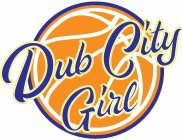DUB CITY GIRL
