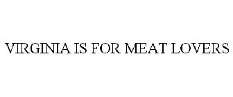 VIRGINIA IS FOR MEAT LOVERS
