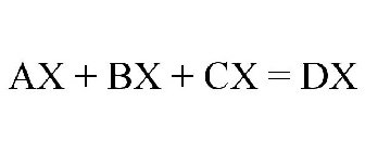 AX + BX + CX = DX