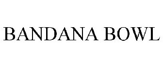 BANDANA BOWL