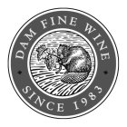 DAM FINE WINE SINCE 1983