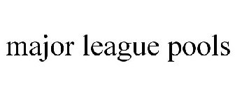 MAJOR LEAGUE POOLS