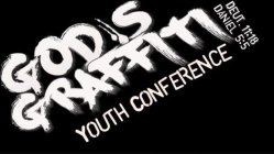 GOD'S GRAFFITI YOUTH CONFERENCE DEUT 11:18 DANIEL 5:5