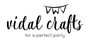 VIDAL CRAFTS FOR A PERFECT PARTY