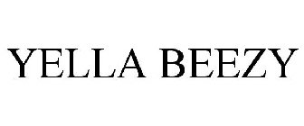 YELLA BEEZY