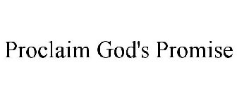 PROCLAIM GOD'S PROMISE