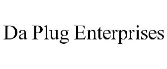 DA PLUG ENTERPRISES