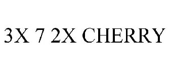 3X 7 2X CHERRY