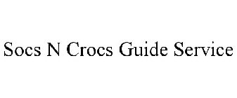 SOCS N CROCS GUIDE SERVICE