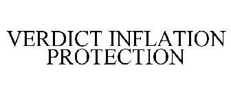 VERDICT INFLATION PROTECTION