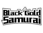 BLACK GOLD SAMURAI