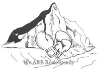 WE ARE ROCK STEADY